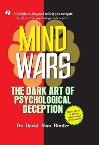 MIND WARS : The Dark Art of Psychological Deception