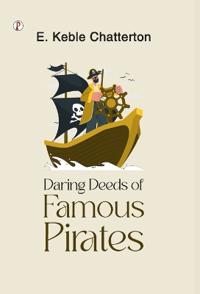 Daring Deeds of Famous Pirates (Edition1st)