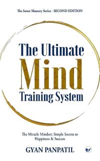 The Ultimate Mind Training System: The Miracle Mindset: Simple Secrets to Happiness & Success (EditionSecond edition)