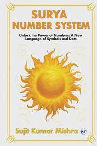 Surya Script Number System: Unlock the Power of Numbers: A New Language of Symbols and Dots