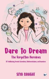 Dare to Dream: The Forgotten Heroines