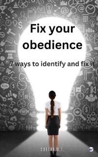 Fix Your Obedience: 7 Ways to Identify and Fix It