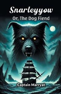 Snarleyyow or, the Dog Fiend