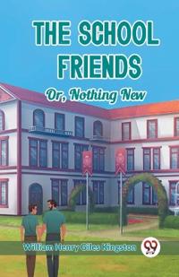 The School FriendsOr, Nothing New (Edition2024)