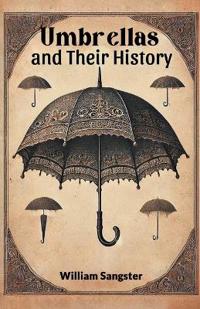 Umbrellas and Their History (Edition2024)