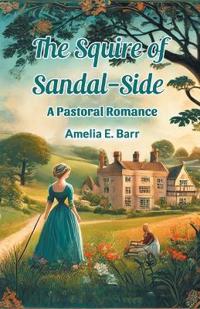 The Squire of Sandal-SideA Pastoral Romance (Edition2024)