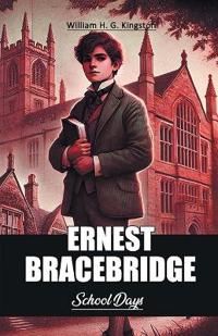 Ernest BracebridgeSchool Days (Edition2024)