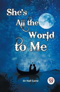 She's All the World to Me (Edition2024)