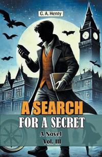 A Search For A SecretA Novel Vol. III (Edition2024)