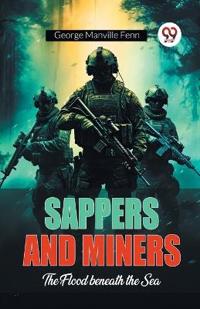 Sappers and Miners the Flood Beneath the Sea