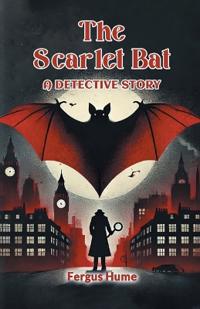 The Scarlet BatA Detective Story (Edition2024)