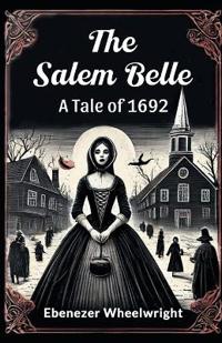 The Salem Belle a Tale of 1692
