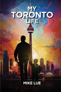 My Toronto Life