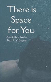 There is Space for You.-And Other Truths