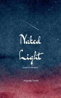 Naked Light-poems for the spirit