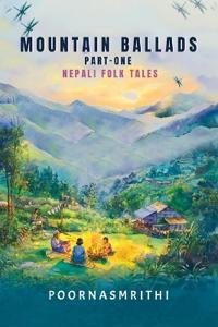 Mountain Ballads (Part One): Nepali Folk Tales