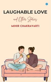 Laughable Love and Other Stories