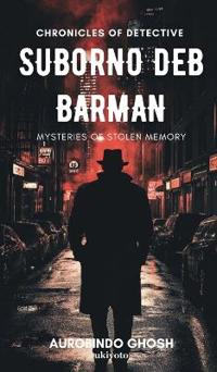 Chronicles of Suborno Deb Barman