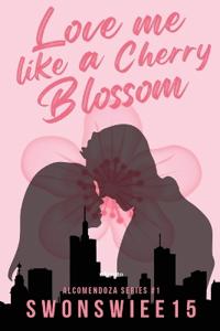 Love Me Like a Cherry Blossom