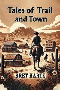 Tales of Trail and Town (Edition2024)