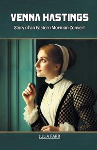 Venna HastingsStory of an Eastern Mormon Convert (Edition2024)