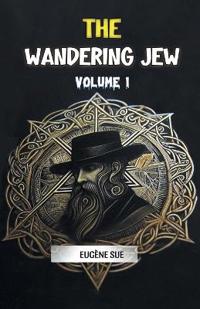 The Wandering Jew Volume 1 (Edition2024)
