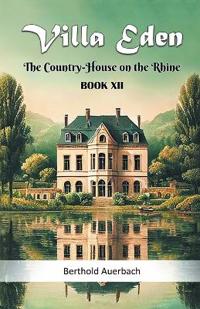 Villa EdenThe Country-House on the Rhine BOOK XII (Edition2024)