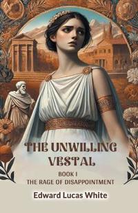 The Unwilling Vestal BOOK I (Edition2024)