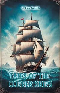 Tales of the clipper ships (Edition2024)