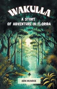 WakullaA Story of Adventure in Florida (Edition2024)