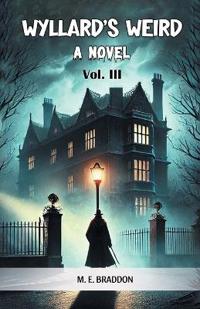 Wyllard's WeirdA Novel VOL. III (Edition2024)