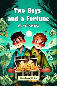 Two Boys and a FortuneOr, The Tyler Will (Edition2024)