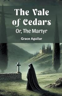 The Vale of CedarsOr, The Martyr (Edition2024)