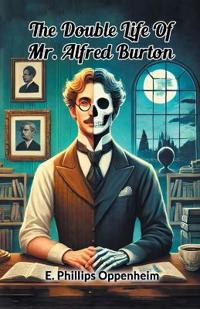 The Double Life Of Mr. Alfred Burton (Edition2024)