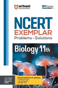 Arihant Ncert Exemplar Biology 11th Problems & Solutions with Exclusive Elements Thinking Process, Concept Insight, Mistake Alert