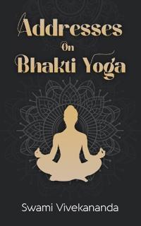 Bokomslag för "Addresses on Bhakti-Yoga (Edition1st)"