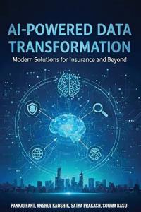 AI-Powered Data Transformation: Modern Solutions for Insurance and Beyond