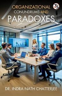 Bokomslag för "Organizational Conundrum And Paradoxes"