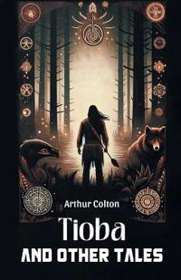 Tioba And Other Tales (Edition2024)