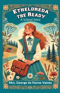 Etheldreda the ReadyA School Story (Edition2024)