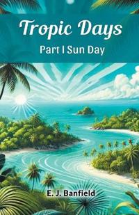 Tropic Days 1918 Part I (Edition2024)
