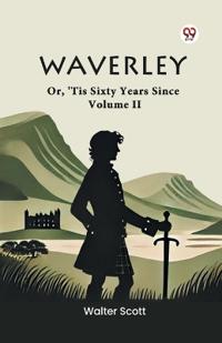 Bokomslag for "Waverley or, 'Tis Sixty Years Since"