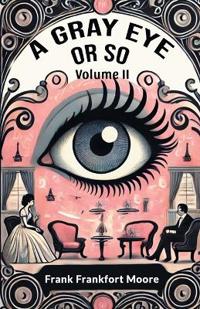 A Gray Eye Or So Volume II (Edition2024)