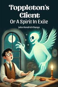 Toppleton's ClientOr A Spirit In Exile (Edition2024)