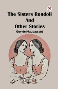 The Sisters Rondoli and Other Stories