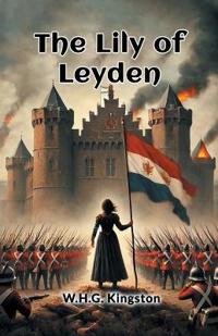 The Lily of Leyden (Edition2024)