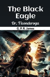 The Black EagleOr, Ticonderoga (Edition2024)