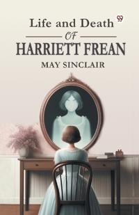 Kirjan kansi "Life and Death of Harriett Frean"