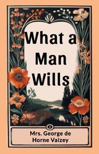 What a Man Wills (Edition2024)