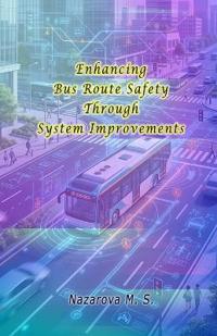 Enhancing Bus Route Safety Through System Improvements